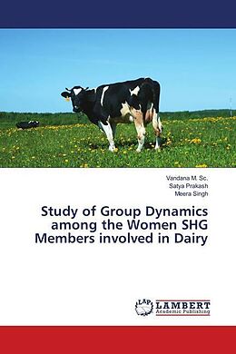 Couverture cartonnée Study of Group Dynamics among the Women SHG Members involved in Dairy de Vandana M. Sc., Satya Prakash, Meera Singh