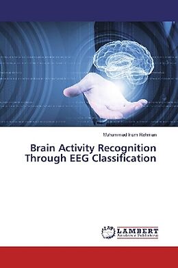 Kartonierter Einband Brain Activity Recognition Through EEG Classification von Muhammad Inam Rehman