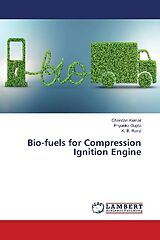 Couverture cartonnée Bio-fuels for Compression Ignition Engine de Chandan Kumar, Priyanka Gupta, K. B. Rana
