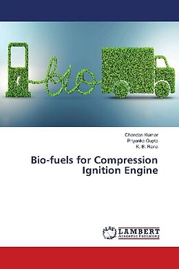 Kartonierter Einband Bio-fuels for Compression Ignition Engine von Chandan Kumar, Priyanka Gupta, K. B. Rana