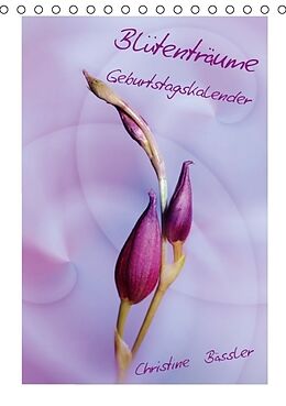 Kalender Blütenträume Geburtstagskalender (Tischkalender immerwährend DIN A5 hoch) von Christine Bässler