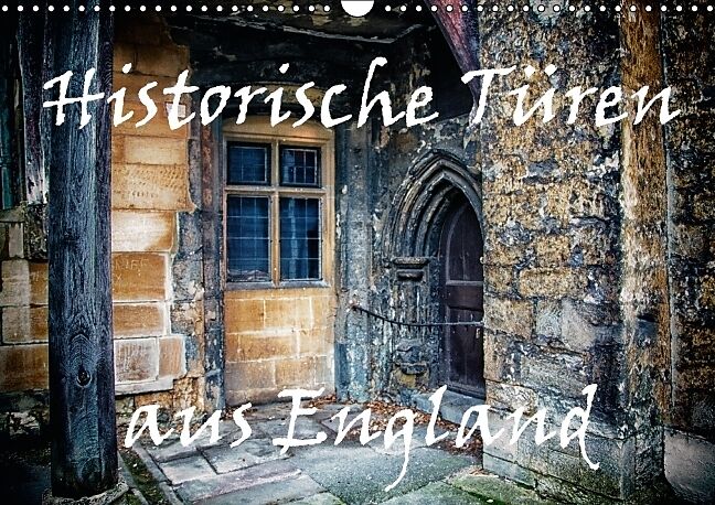 Historische Türen aus England / Geburtstagskalender (Wandkalender immerwährend DIN A3 quer)