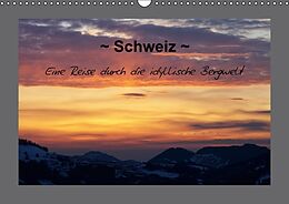Kalender Schweiz - Eine Reise durch die idyllische Bergwelt (Wandkalender immerwährend DIN A3 quer) von Sandra Schänzer