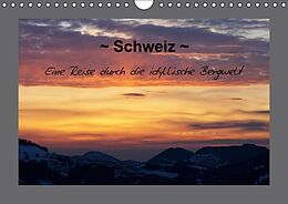 Kalender Schweiz - Eine Reise durch die idyllische Bergwelt (Wandkalender immerwährend DIN A4 quer) von Sandra Schänzer