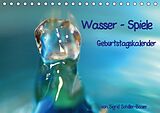 Kalender Geburtstagskalender "Wasser-Spiele" (Tischkalender immerwährend DIN A5 quer) von Sigrid Schiller-Bauer