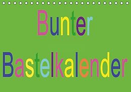 Kalender Bunter Bastelkalender (Tischkalender immerwährend DIN A5 quer) von k.A. Youlia