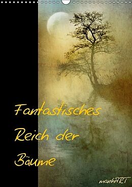 Kalender Fantastisches Reich der Bäume / Geburtstagskalender (Wandkalender immerwährend DIN A3 hoch) von k.A. manhART