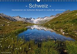 Kalender Schweiz - Impressionen der idyllischen Bergwelt im Laufe der Jahreszeiten (Wandkalender immerwährend DIN A3 quer) von Sandra Schänzer