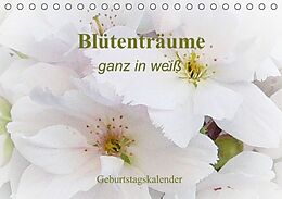 Kalender Blütenträume - ganz in weiß / Geburtstagskalender (Tischkalender immerwährend DIN A5 quer) von k.A. Art-Motiva