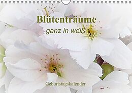 Kalender Blütenträume - ganz in weiß / Geburtstagskalender (Wandkalender immerwährend DIN A4 quer) von k.A. Art-Motiva