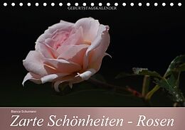 Kalender Zarte Schönheiten - Rosen (Tischkalender immerwährend DIN A5 quer) von Bianca Schumann