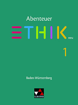 Kartonierter Einband Abenteuer Ethik  Baden-Württemberg - neu / Abenteuer Ethik BW 1 - neu von Jörg Peters, Martina Peters, Bernd Rolf