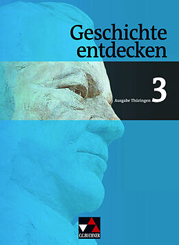 Fester Einband Geschichte entdecken  Thüringen / Geschichte entdecken Thüringen 3 von Ulrich Mayer, Björn Onken, Andreas Reuter