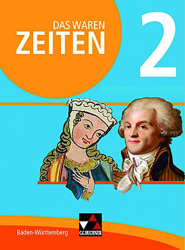 Fester Einband Das waren Zeiten  Neue Ausgabe Baden-Württemberg / Das waren Zeiten Baden-Württemberg 2 von Markus Benzinger, Caroline Galm, Kirsten Galm