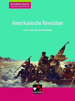 Fester Einband Buchners Kolleg. Themen Geschichte / Amerikanische Revolution von Boris Barth, Klaus Dieter Hein-Mooren, Stephan Kohser