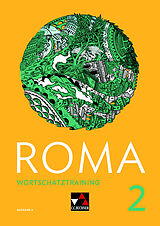 Geheftet (Geh) Roma A / ROMA A Wortschatztraining 2 von Stefan Beck, Sahra Blessing, Anika John