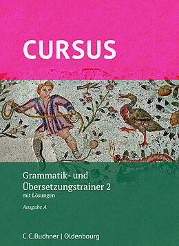 Kartonierter Einband Cursus A  neu / Cursus A Grammatik- und Übersetzungstrainer 2 von Werner Thiel, Andrea Wilhelm