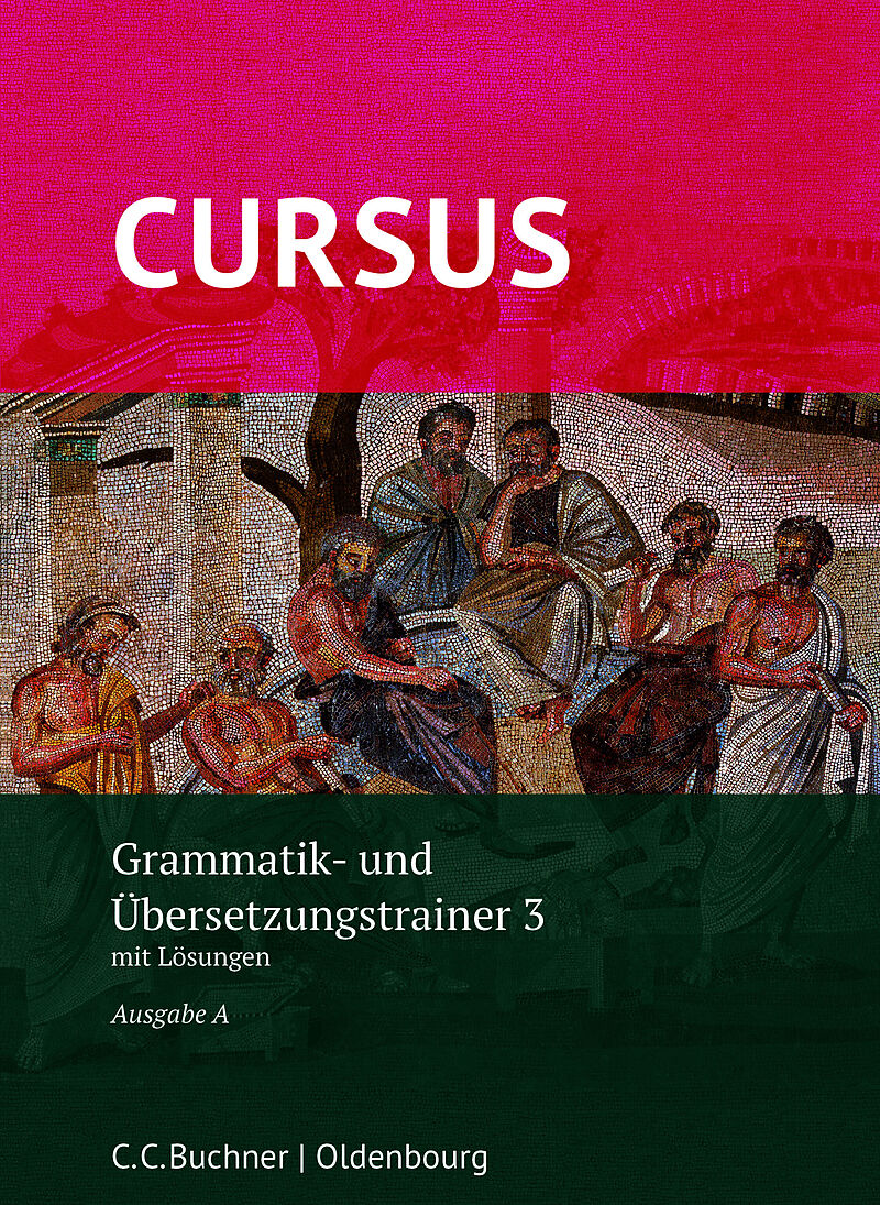 Cursus A  neu / Cursus A Grammatik- und Übersetzungstrainer 3
