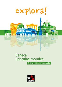 Geheftet explora! / Seneca, Epistulae morales von Susanne Aretz, Thomas Doepner, Marina Keip