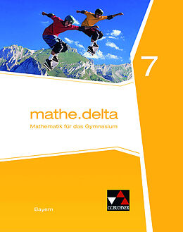 Fester Einband mathe.delta  Bayern / mathe.delta Bayern 7 von Dieter Bergmann, Anne Brendel, Franz Eisentraut