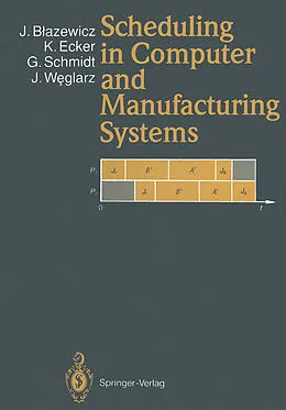 E-Book (pdf) Scheduling in Computer and Manufacturing Systems von Jacek Blazewicz, Klaus Ecker, Günter Schmidt
