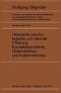 E-Book (pdf) Historische, psychologische und rationale Erklärung Kausalitätsprobleme, Determinismus und Indeterminismus von Matthias Varga von Kibéd