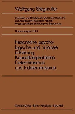E-Book (pdf) Historische, psychologische und rationale Erklärung Kausalitätsprobleme, Determinismus und Indeterminismus von Matthias Varga von Kibéd
