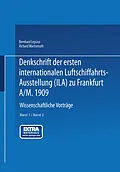 E-Book (pdf) Denkschrift der ersten internationalen Luftschiffahrts-Ausstellung (Ila) zu Frankfurt a/M. 1909 von Bernhard Lepsius, Richard Wachsmuth