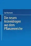 E-Book (pdf) Die Neuen Arzneidrogen aus dem Pflanzenreiche von NA Hartwich