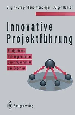E-Book (pdf) Innovative Projektführung von Brigitte Gregor-Rauschtenberger, Jürgen Hansel