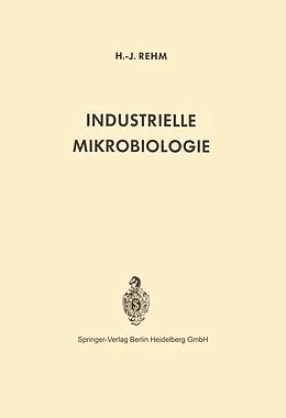E-Book (pdf) Industrielle Mikrobiologie von H.-J. Rehm