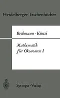 E-Book (pdf) Mathematik für Ökonomen I von M.J. Beckmann, H.P. Künzi