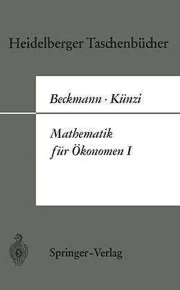 E-Book (pdf) Mathematik für Ökonomen I von M.J. Beckmann, H.P. Künzi