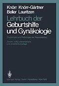E-Book (pdf) Lehrbuch der Geburtshilfe und Gynäkologie von Karl Knörr, Henriette Knörr-Gärtner, Fritz K. Beller