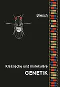 E-Book (pdf) Klassische und molekulare Genetik von Carsten Bresch