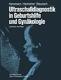 E-Book (pdf) Ultraschalldiagnostik in Geburtshilfe und Gynäkologie von M. Hansmann, B.-J. Hackelöer, A. Staudach