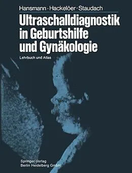 E-Book (pdf) Ultraschalldiagnostik in Geburtshilfe und Gynäkologie von M. Hansmann, B.-J. Hackelöer, A. Staudach