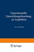 E-Book (pdf) Experimentelle Entwicklungsforschung an Amphibien von E. Hadorn