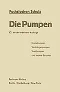 E-Book (pdf) Die Pumpen von Eugen A. Fuchslocher, Hellmuth Schulz