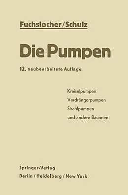 E-Book (pdf) Die Pumpen von Eugen A. Fuchslocher, Hellmuth Schulz