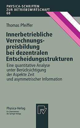 E-Book (pdf) Innerbetriebliche Verrechnungspreisbildung bei dezentralen Entscheidungsstrukturen von Thomas Pfeiffer