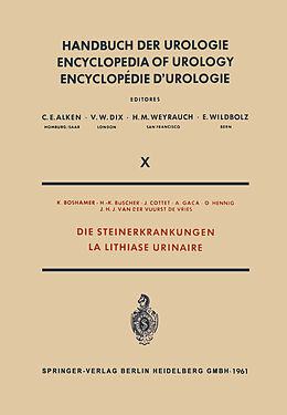Kartonierter Einband Die Steinerkrankungen / La Lithiase Urinaire von K. Boshamer, H. K. Büscher, J. Cottet