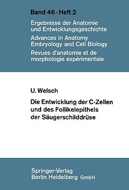 E-Book (pdf) Die Entwicklung der C-Zellen und des Follikelepithels der Säugerschilddrüse von U. Welsch