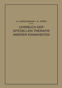 E-Book (pdf) Lehrbuch der speziellen Therapie innerer Krankheiten von Hans Curschmann, Arthur Jores
