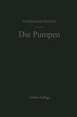 E-Book (pdf) Die Pumpen von Eugen A. Fuchslocher, Hellmuth Schulz