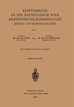 E-Book (pdf) Einführung in die Balneologie und medizinische Klimatologie (Bäder- und Klimaheilkunde) von Heinrich Vogt, Walther Amelung