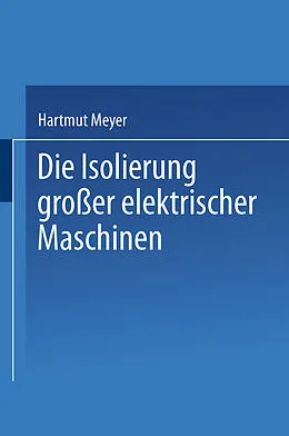 E-Book (pdf) Die Isolierung großer elektrischer Maschinen von H. Meyer