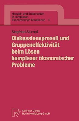 E-Book (pdf) Diskussionsprozeß und Gruppeneffektivität beim Lösen komplexer ökonomischer Probleme von Siegfried Stumpf