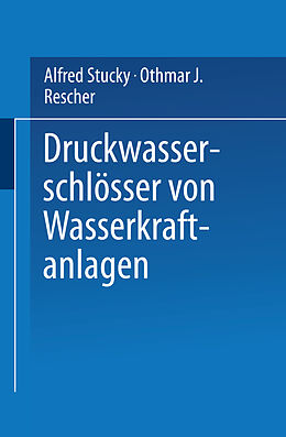 E-Book (pdf) Druckwasserschlösser von Wasserkraftanlagen von Alfred Stucky