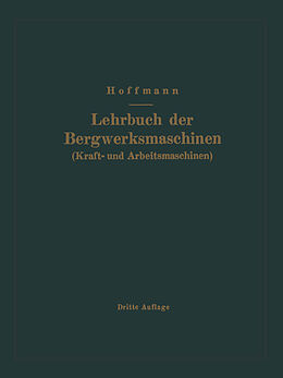 Kartonierter Einband Lehrbuch der Bergwerksmaschinen (Kraft- und Arbeitsmaschinen) von H. Hoffmann